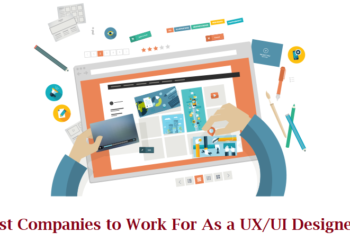 Best Companies to Work For As a UX/UI Designer