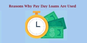 Reasons Why Pay Day Loans Are Used