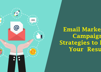 7 Email Marketing Campaign Strategies to Boost Your Results