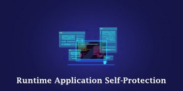 Everything to know about Runtime Application Self-Protection