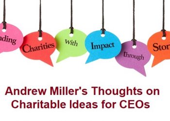 Andrew Miller’s Thoughts on Charitable Ideas for CEOs
