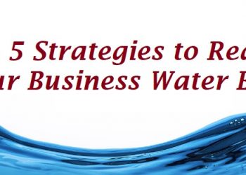Top 5 Strategies to Reduce Your Business Water Bill