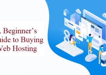 A Beginner’s Guide to Buying Web Hosting
