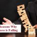 What You’re Doing Wrong: Common Reasons Why Your Small Business is Failing