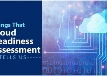 5 Things that Cloud Readiness Assessment Tells us Before Migrating to the Cloud