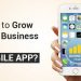 How Mobile Application Development Can Grow Your Business?