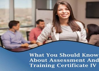 What You Should Know About Assessment And Training Certificate IV