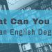 What Can You Do with a Degree in English?