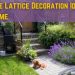 Creative Lattice Decoration Ideas for Your Home