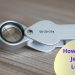 How To Use A Jeweler’s Loupe?