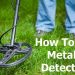 How to Use a Metal Detector