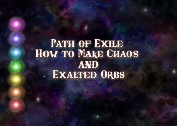 Path of Exile – How to Make Chaos and Exalted Orbs with PoE Currency