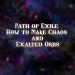 Path of Exile – How to Make Chaos and Exalted Orbs with PoE Currency