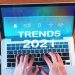 Internet Marketing Trends To Follow in 2021