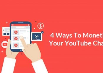 4 Ways To Monetize Your YouTube Channel