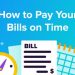 How to Pay Bills on Time: 5 Easy Ways