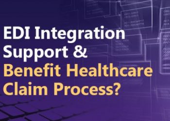 How EDI Integration Support and Benefit Healthcare Claim Process?