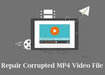 How to Repair Corrupted MP4 Video File