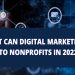 What Can Digital Marketing Do to Nonprofits in 2022?