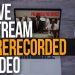 How to Create Pre-Recorded Live Stream Videos