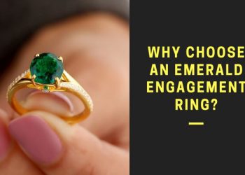 Why Choose An Emerald Engagement Ring?