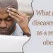 What are the diseases caused as a result of obesity?