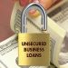 Why an Unsecured Business Loan May Be Just What Your Company Needs
