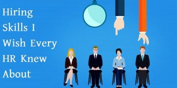 Hiring Skills I Wish Every HR Knew About
