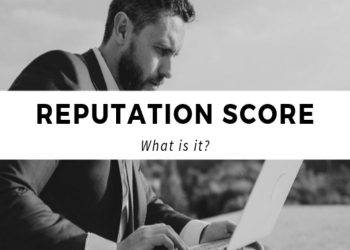 What is a reputation score? Why is it important? 