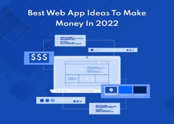 Best Web App Ideas To Make Money In 2022