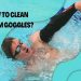 How to Clean Swim Goggles?