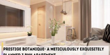Prestige Botanique- A Meticulously Exquisitely Planned 3 BHK Apartment