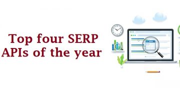 Top four SERP APIs of the year 2022