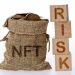 Three Risk In NFT To Avoid