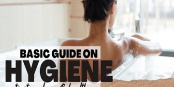 Wholesome Guide on Basic Hygiene to Keep You Clean and Healthy