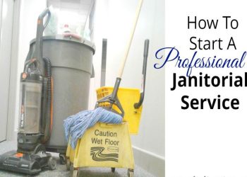 Starting a Janitorial Service: A How-To Manual