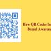 How QR Codes Increase Brand Awareness