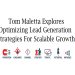 Tom Maletta Explores Optimizing Lead Generation Strategies For Scalable Growth