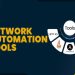 Exploring the Different Types of Network Automation Tools and Technologies