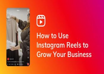 How to Grow Your Business with Instagram Reels