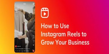 How to Grow Your Business with Instagram Reels
