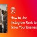 How to Grow Your Business with Instagram Reels