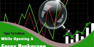 5 Tips To Follow While Opening A New Forex Brokerage