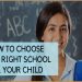 A Guide to Choosing the Right School for Your Child