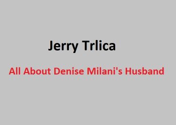 Jerry Trlica – All About Denise Milani’s Husband