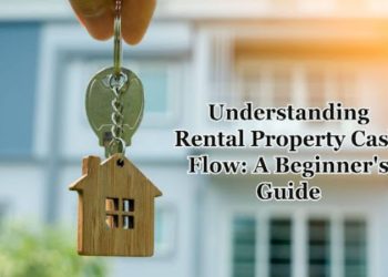 Understanding Rental Property Cash Flow: A Beginner’s Guide