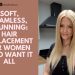 Soft, Seamless, Stunning: Hair Replacement for Women Who Want It All